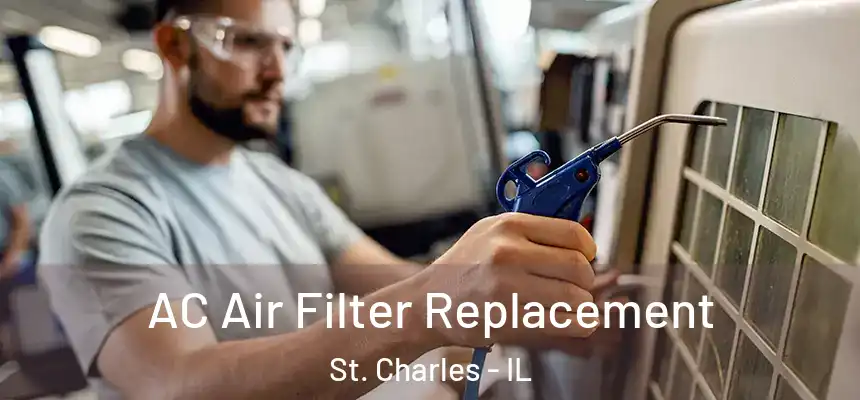 AC Air Filter Replacement St. Charles - IL