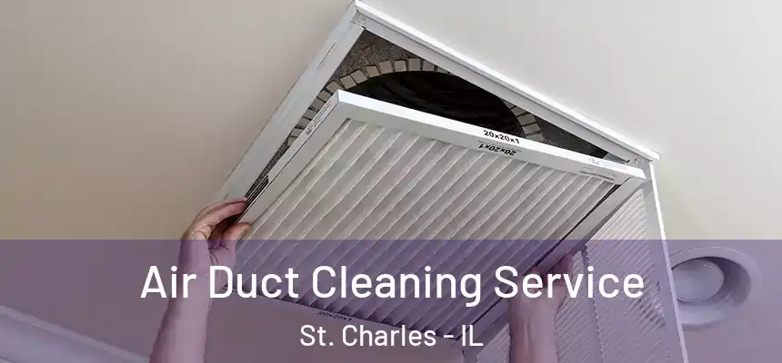 Air Duct Cleaning Service St. Charles - IL