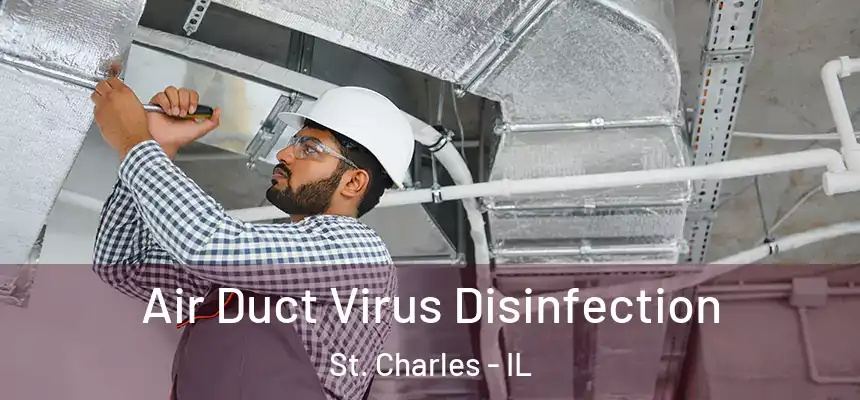 Air Duct Virus Disinfection St. Charles - IL