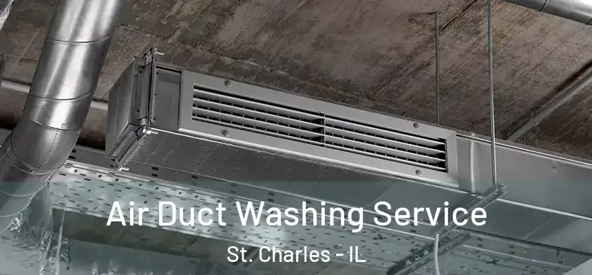 Air Duct Washing Service St. Charles - IL