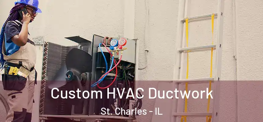  Custom HVAC Ductwork St. Charles - IL