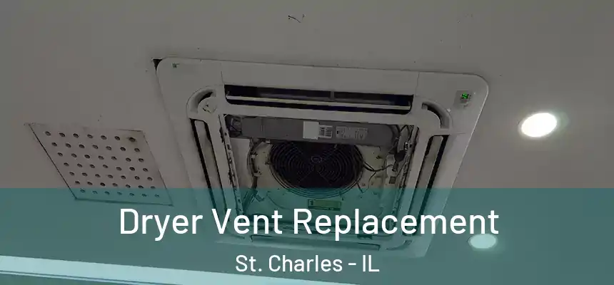 Dryer Vent Replacement St. Charles - IL