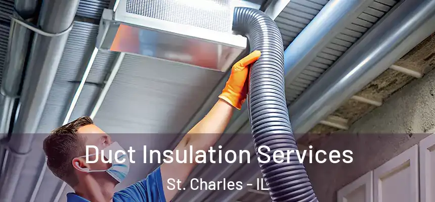 Duct Insulation Services St. Charles - IL