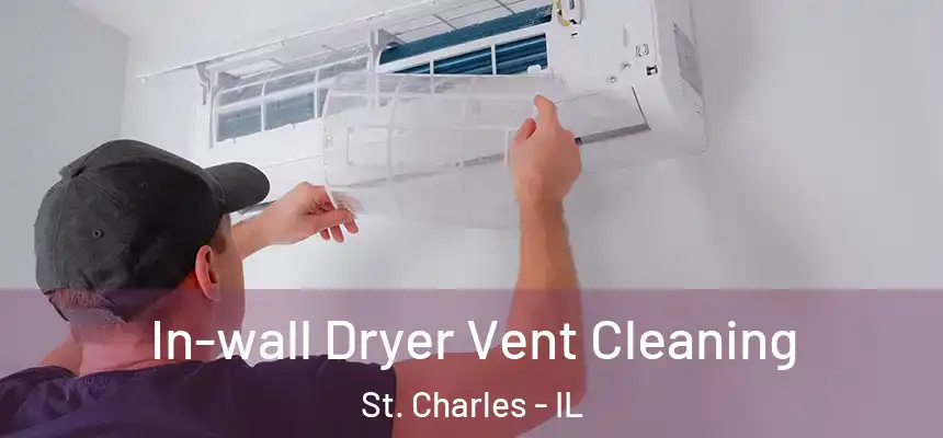 In-wall Dryer Vent Cleaning St. Charles - IL