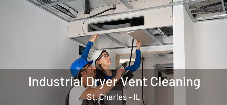  Industrial Dryer Vent Cleaning St. Charles - IL