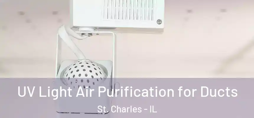 UV Light Air Purification for Ducts St. Charles - IL